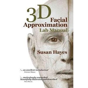 3D Facial Approximation Lab Manual -- Susan Hayes